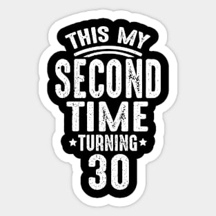 60th Birthday This My Second Time Turning 30 Sticker